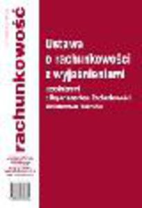 Ustawa o rachunkowoci z wyjanieniami uzgodnionymi z Departamentem Rachunkowoci Ministerstwa Finansw - 2829393790