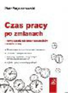 Czas pracy po zmianach 2013. Nowe zasady stosowania przepisw o czasie pracy - 2829393818