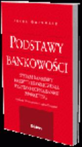 Podstawy bankowoci. System bankowy. Kredyty i rozliczenia. Ryzyko i ocena banku. Marketing. Wydanie II rozszerzone i zaktualizowane - 2829393863