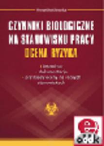 Czynniki biologiczne na stanowisku pracy. Ocena ryzyka. Instrukta, dokumentacja, przykady oceny na rnych stanowiskach (z suplementem elektroniczny - 2829394117