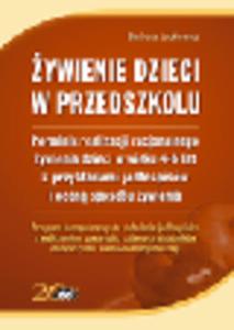 ywienie dzieci w przedszkolu. Poradnik realizacji racjonalnego ywienia dzieci w wieku 4–6 lat z przykadami jadospisw i ocen sposobu ywien - 2829394330