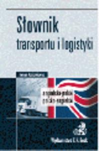 Sownik transportu i logistyki. Angielsko-polski, polsko-angielski - 2829394765