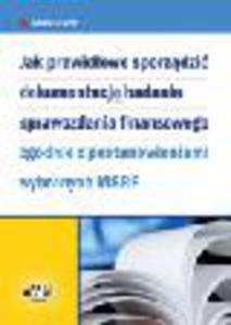 Jak prawidowo sporzdzi dokumentacj badania sprawozdania finansowego zgodnie z postanowieniami wybranych MSRF 2013 - 2829395034