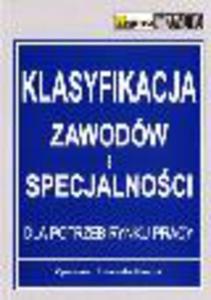 Klasyfikacja zawodw i specjalnoci dla potrzeb rynku pracy - 2829393585