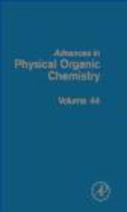 Advances in Physical Organic Chemistry v44 - 2822222528