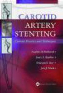 Carotid Artery Stenting Current Practice & Techniques - 2822222692