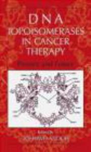 DNA Topoisomerases in Cancer Therapy Present & Future - 2822222864