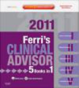 Ferri's Clinical Advisor 2011: 5 Books in 1, Expert Consult - Online and Print - 2822223014