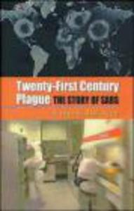 Twenty-First Century Plague The Story of SARS - 2822223722