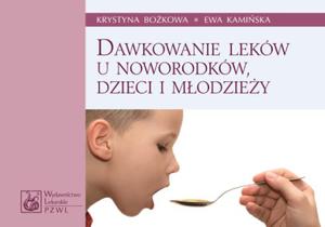 Dawkowanie lekw u noworodkw, dzieci i modziey Wydanie VI Rok 2013 - 2822224272