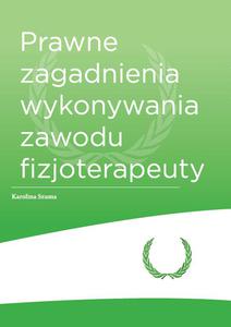 Prawne zagadnienia wykonywania zawodu fizjoterapeuty - 2822224273