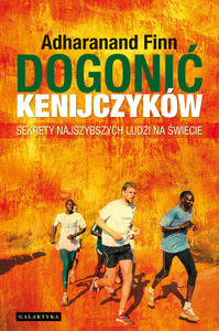 Dogoni Kenijczykw. Sekrety najszybszych ludzi na wiecie - 2822224337