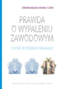 Prawda o wypaleniu zawodowym (oprawa twarda) Co zrobi ze stresem w organizacji - 2822224480