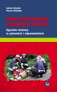 Kwalifikowana pierwsza pomoc Egzamin testowy w pytaniach i odpowiedziach - 2822224502