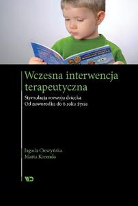 Wczesna interwencja terapeutyczna. Stymulacja rozwoju dziecka Od noworodka do 6 roku ycia - 2822224532