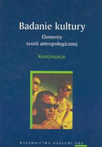 Badanie kultury Elementy teorii antropologicznej Kontynuacje - 2822224687