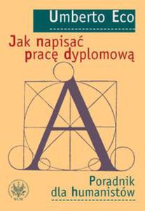 Jak napisa prac dyplomow Poradnik dla humanistw - 2822224872