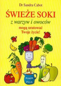 wiee soki z warzyw i owocw mog uratowa Twoje ycie - 2822224884