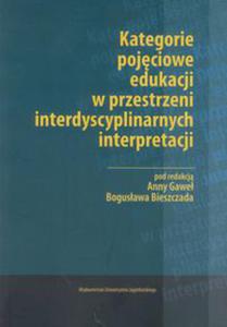 Kategorie pojciowe edukacji w przestrzeni interdyscyplinarnych interpretacji - 2822226369