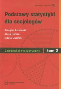 Podstawy statystyki dla socjologw tom 2 Zalenoci statystyczne - 2848936075