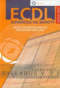 ECDL Advanced na skrty z pyt CD Edycja 2012 - 2822227582