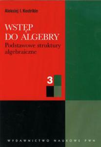 Wstp do algebry cz 3 Podstawowe struktury algebraiczne