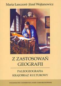 Z zastosowa geografii Paleogeografia, krajobraz kulturowy - 2848936166