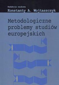 Metodologiczne problemy studiw europejskich - 2822228661