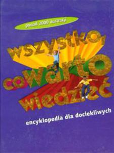 Wszystko co warto wiedzie Encyklopedia dla dociekliwych - 2822228827