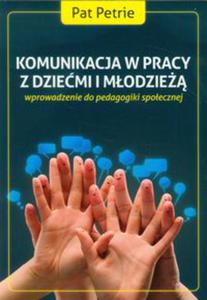 Komunikacja w pracy z dziemi i modzie - 2848936228