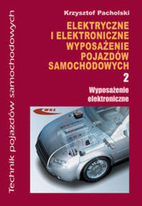 Elektryczne i elektroniczne wyposazenie pojazdów samochodowych Cz 2 Wyposaenie...