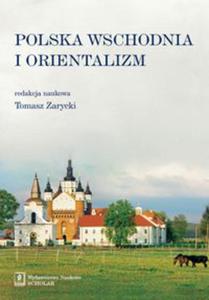 Polska Wschodnia i Orientalizm - 2848936260