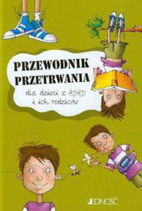 Przewodnik przetrwania dla dzieci z ADHD i ich rodzicw - 2822230025