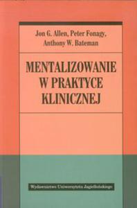 Mentalizowanie w praktyce klinicznej - 2822230763