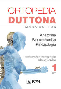 Ortopedia Duttona Tom 1 Anatomia Biomechanika Kinezjologia