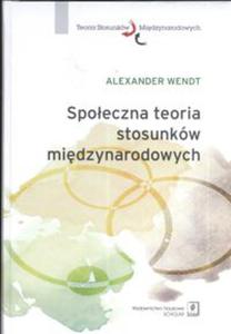 Spoeczna teoria stosunkw midzynarodowych - 2822230865