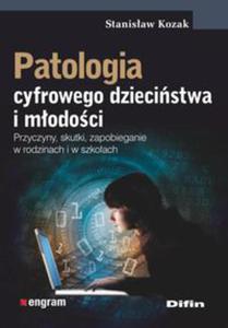 Patologia cyfrowego dziecistwa i modoci - 2848936394