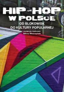 Hip-Hop w Polsce od blokowisk do kultury popularnej - 2822233315