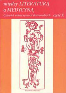 Midzy literatur a medycyn cz X Czowiek wobec sytuacji ekstremalnych - 2822233935