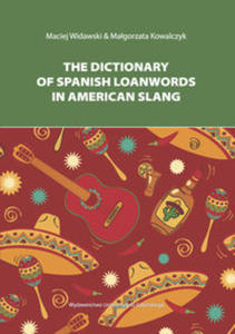 The Dictionary of Spanish Loanwords in American Slang - 2822235257