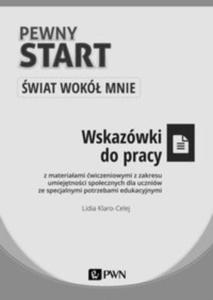 Pewny start wiat wok mnie Wskazwki do pracy z materiaami wiczeniowymi z zakresu umiejtnoci spoecznych dla uczniw ze specjalnymi potrzebami edukacyjnymi - 2822235387