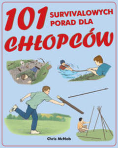 101 survivalowych porad dla chopcw - 2822235566