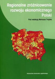 Regionalne zrnicowanie rozwoju ekonomicznego Polski - 2822235828