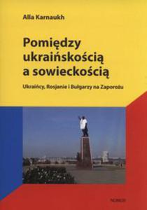 Pomidzy ukraiskoci a sowieckoci - 2822236158