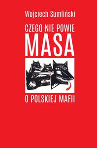 Czego nie powie Masa o polskiej mafii - 2848936752