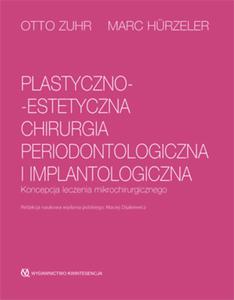 Plastyczno-Estetyczna Chirurgia Periodontologiczna i Implantologiczna - 2848936923