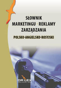 Polsko-angielsko-rosyjski sownik marketingu reklamy zarzdzania - 2848936991