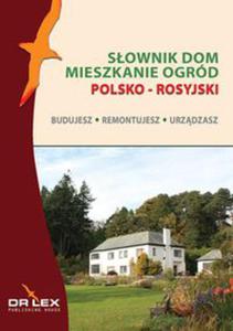 Polsko-rosyjski sownik dom mieszkanie ogrd. Budujesz remontujesz urzadzasz - 2848936992