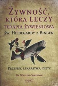 ywno, ktra leczy Terapia ywieniowa w. Hildegardy z Bingen - 2848937209