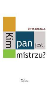 Kim pan jest, mistrzu? - 2848937213